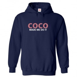 Coco Made Me Do It Classic Unisex Kids and Adults Pullover Hoodie For Music Fans